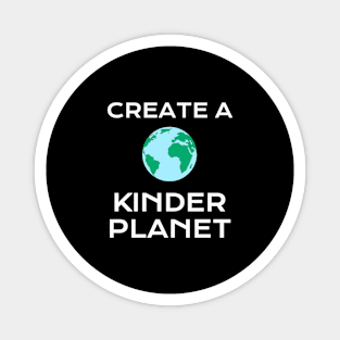 Create A Kinder Planet Magnet